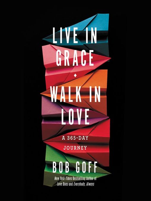 Title details for Live in Grace, Walk in Love by Bob Goff - Wait list